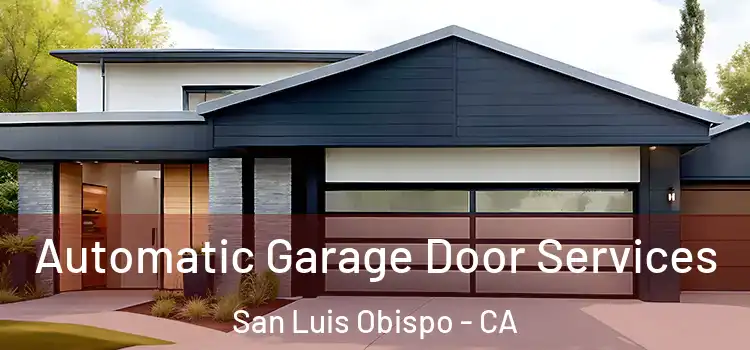  Automatic Garage Door Services San Luis Obispo - CA