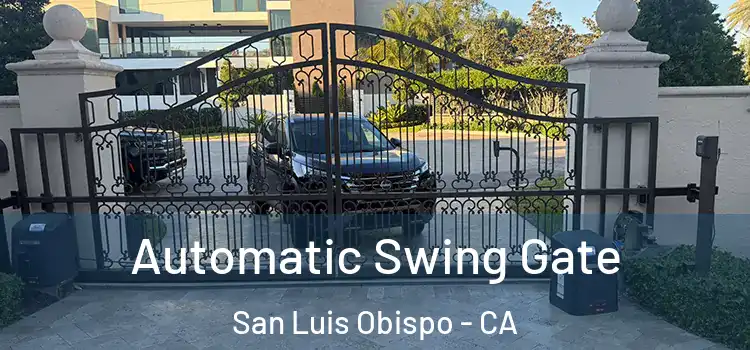 Automatic Swing Gate San Luis Obispo - CA