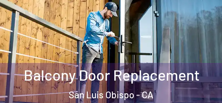  Balcony Door Replacement San Luis Obispo - CA