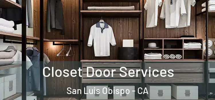  Closet Door Services San Luis Obispo - CA