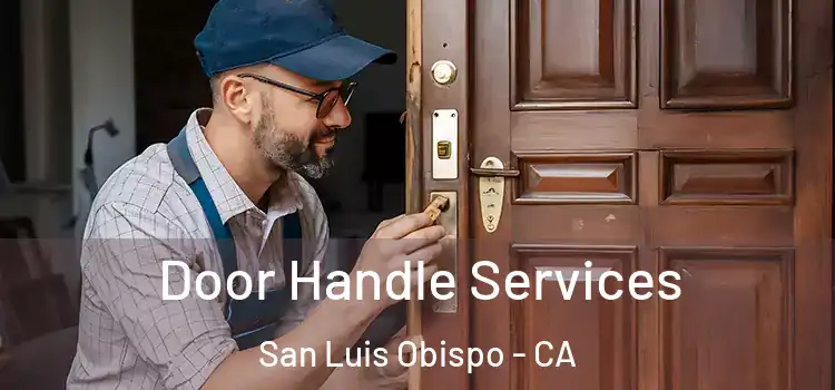 Door Handle Services San Luis Obispo - CA