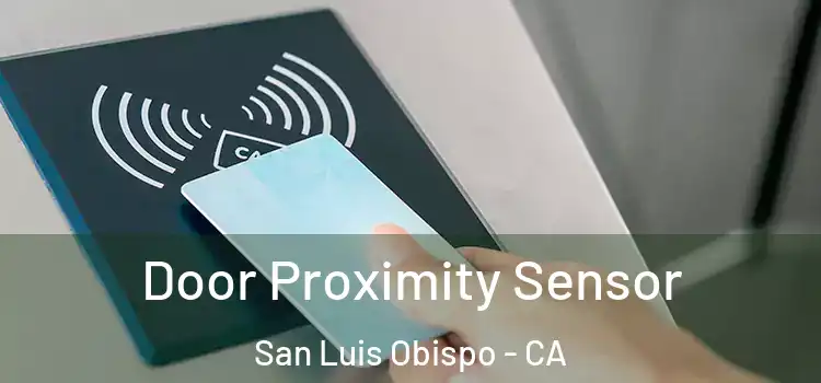 Door Proximity Sensor San Luis Obispo - CA