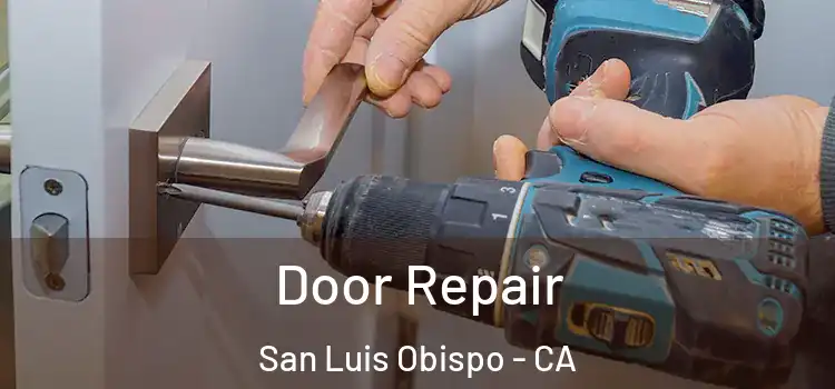 Door Repair San Luis Obispo - CA
