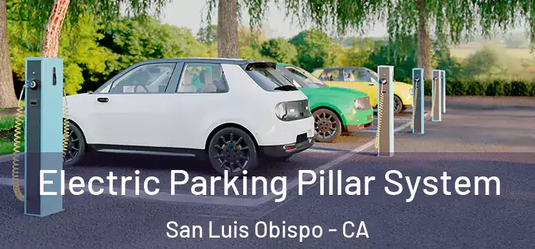 Electric Parking Pillar System San Luis Obispo - CA