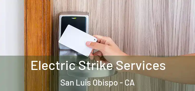 Electric Strike Services San Luis Obispo - CA