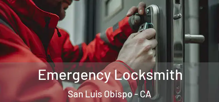 Emergency Locksmith San Luis Obispo - CA
