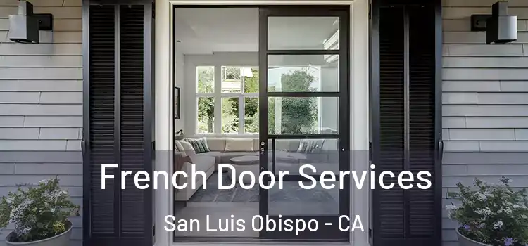 French Door Services San Luis Obispo - CA
