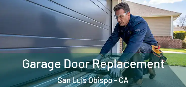  Garage Door Replacement San Luis Obispo - CA