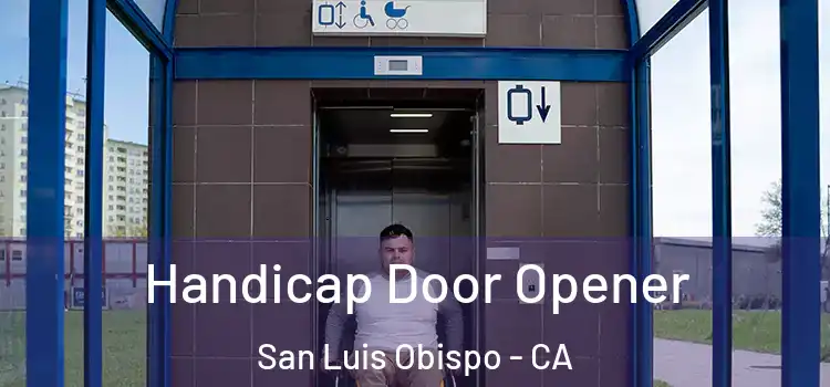 Handicap Door Opener San Luis Obispo - CA