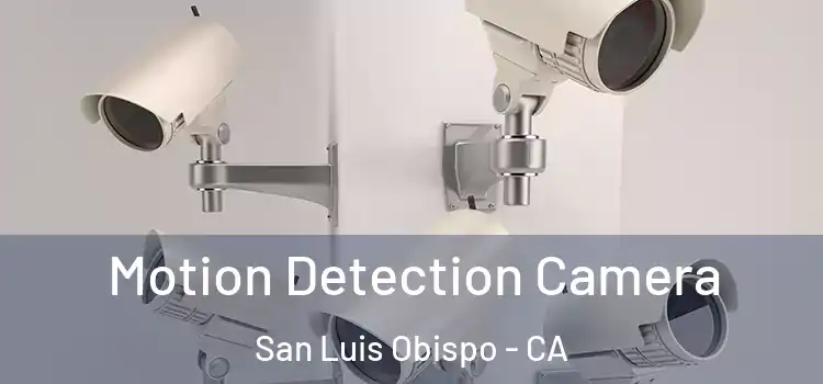  Motion Detection Camera San Luis Obispo - CA