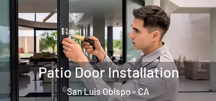  Patio Door Installation San Luis Obispo - CA