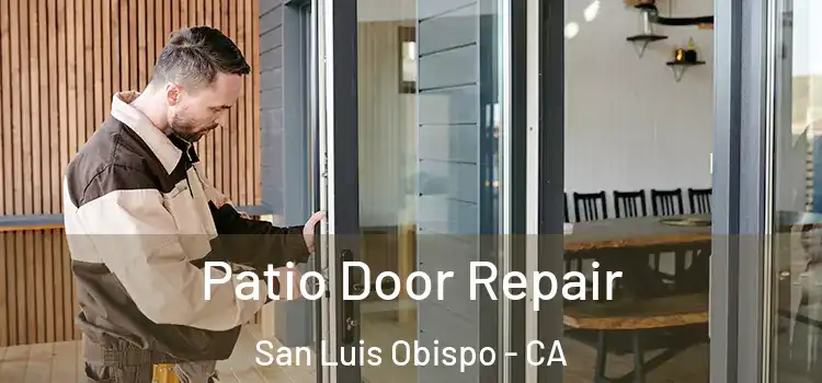 Patio Door Repair San Luis Obispo - CA