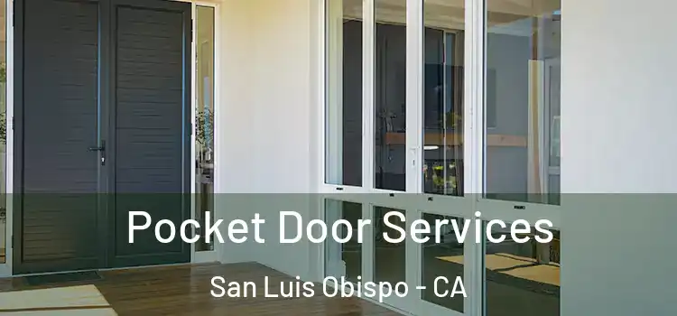 Pocket Door Services San Luis Obispo - CA