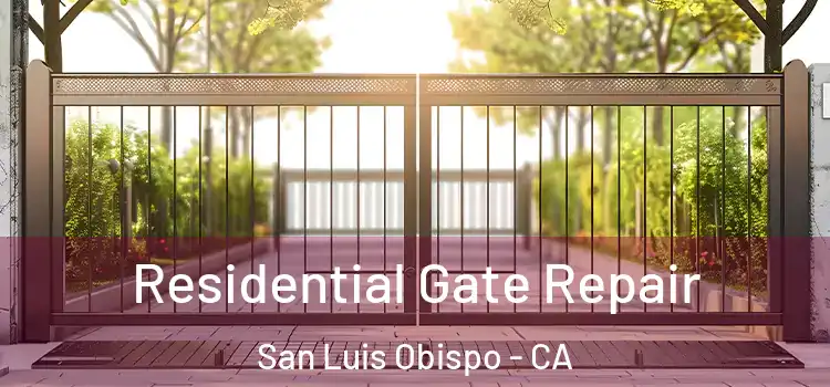 Residential Gate Repair San Luis Obispo - CA