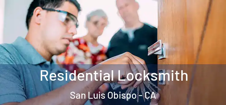 Residential Locksmith San Luis Obispo - CA