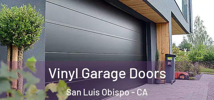  Vinyl Garage Doors San Luis Obispo - CA